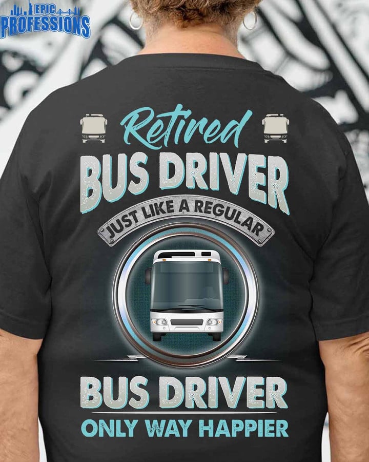 Retired Bus Driver-Black-BusDriver-T-Shirt-#140223WAYHA4BBUDRZ4