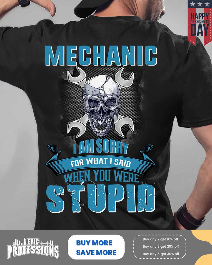 Mechanic I am Sorry For What I Said-Black-Mechanic- T-shirt -#M170223ISAID1BMECHZ6