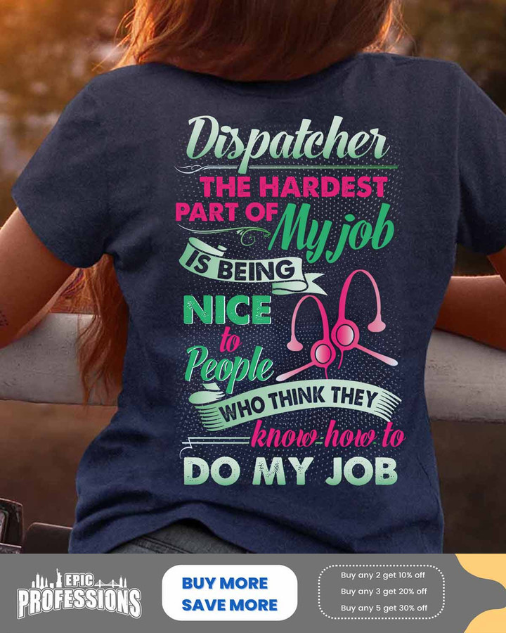 The hardest part of my Job is being Nice to People- Navy Blue -Dispatcher-T-Shirt -#F170223MYJOB10BDISPZ4