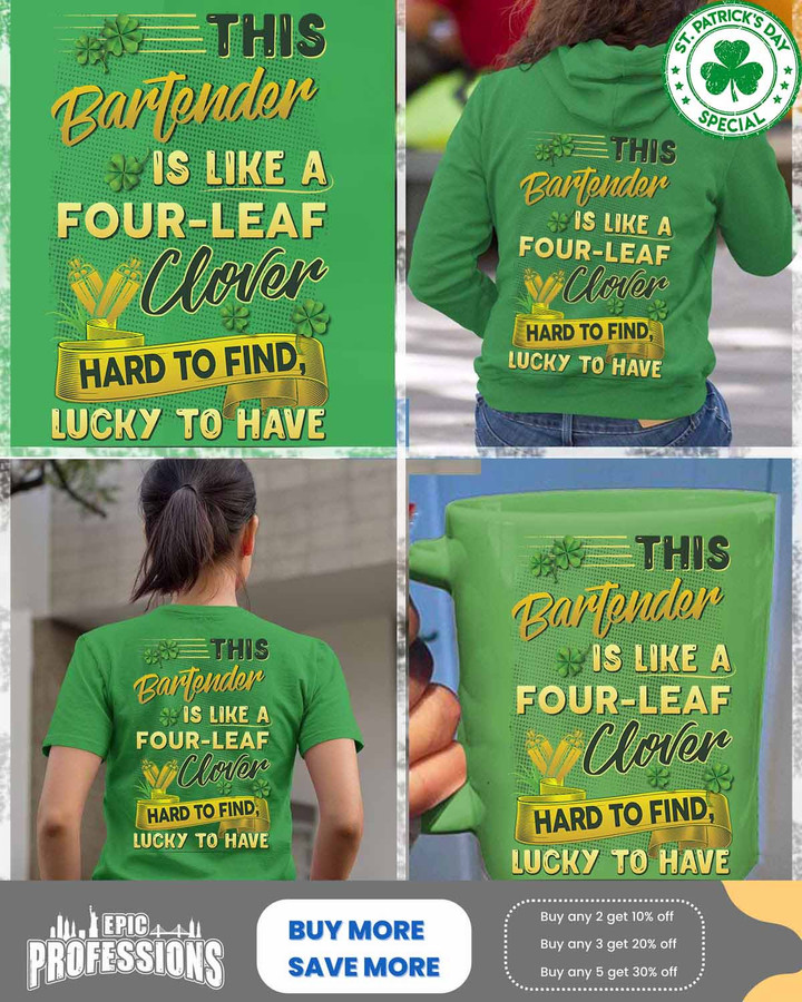 Bartender Hard to Find Lucky to have-Irish Green -Bartender-T-Shirt -#F180223LUCKYTO2BBARTZ4