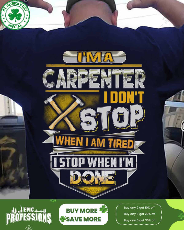I'm a Carpenter I don't stop when I'm tired-Navy Blue -Carpenter- T-shirt-#M220223TIRED23BCARPZ6