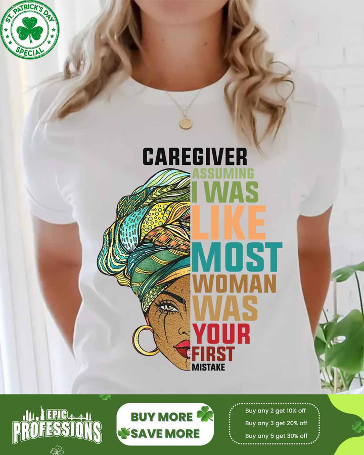 Caregiver I Was Like Most Women-White-Caregiver-T- shirt-#F220223WASYOUR10FCAREZ4