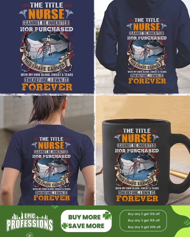 Blue Nurse T-Shirt - The Title Nurse Cannot Be Inherited Nor Purchased