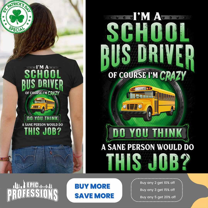 I' M A School Bus Driver A Sane Person Would Do This Job -Black-Schoolbusdriver-T-Shirt-#F010323DOTHI14BSBDZ4