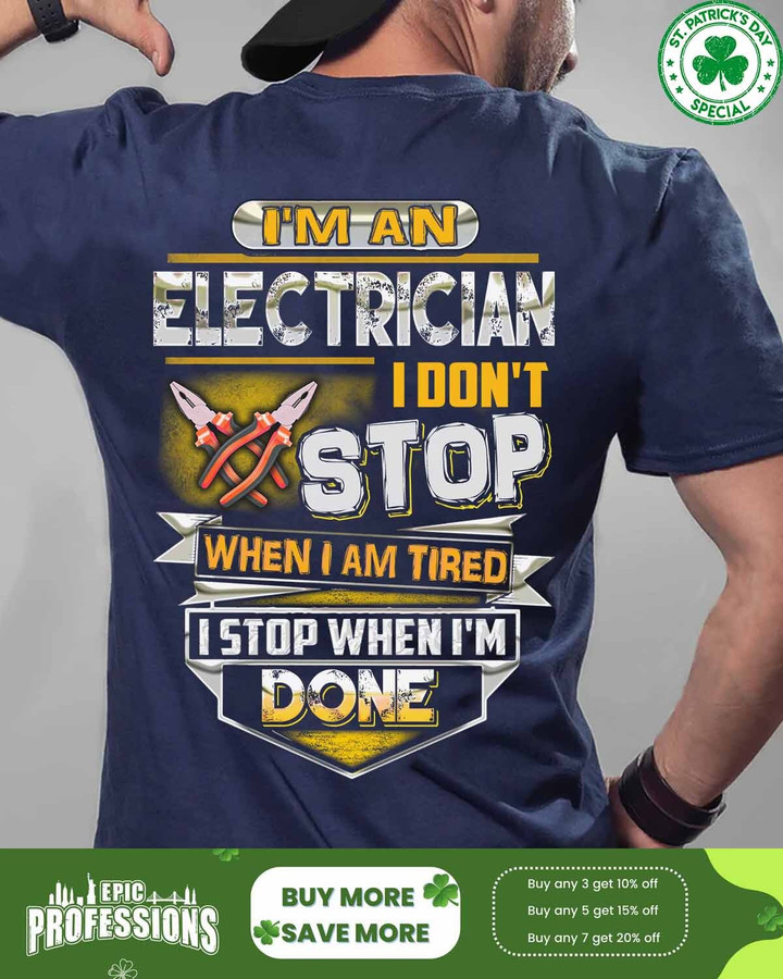 I'm an Electrician I don't stop when I am tired-Navy Blue -Electrician-T-shirt-#M020323TIRED23BELECZ6