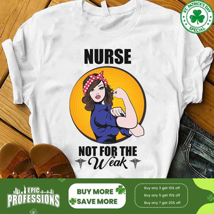 Nurse Not For The Weak-White-Nurse-T- shirt-#F030323WEAK21FNURS4