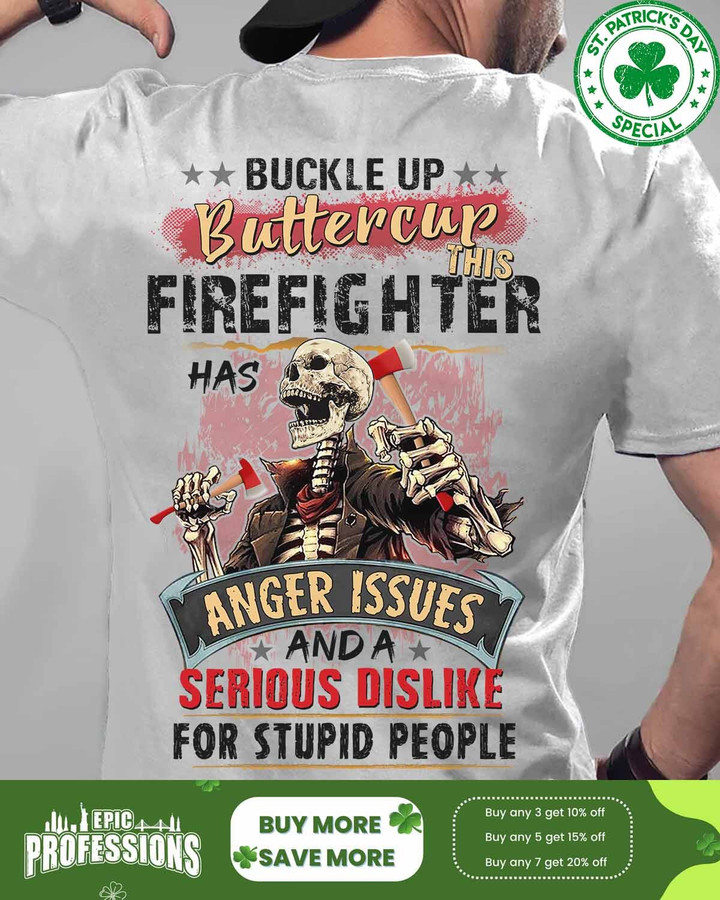 Buckle up buttercup this Firefighter has anger Issues -Ash Grey -Firefighter - T-shirt -#M030323BUCUT7BFIREZ6