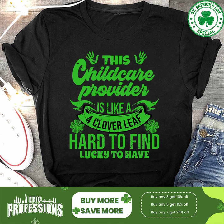 Childcare Provider is like a lucky to Have -Black-Childcareprovider-T-Shirt-#F040323LUCKYTO4FCHPRZ4