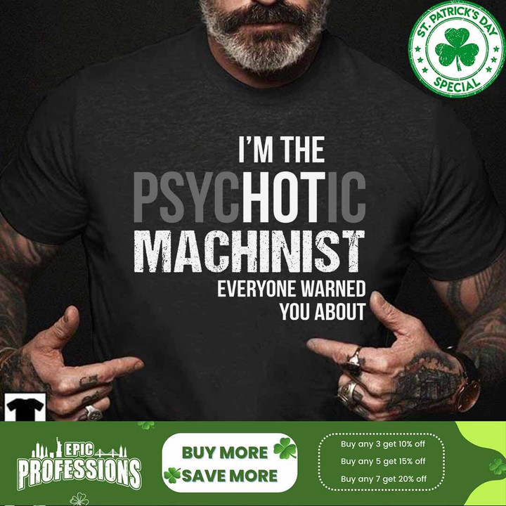 I'm the psychotic machinist everyone warned you about-Black-machinist - T-shirt -#M040323HOT1FMACHZ6