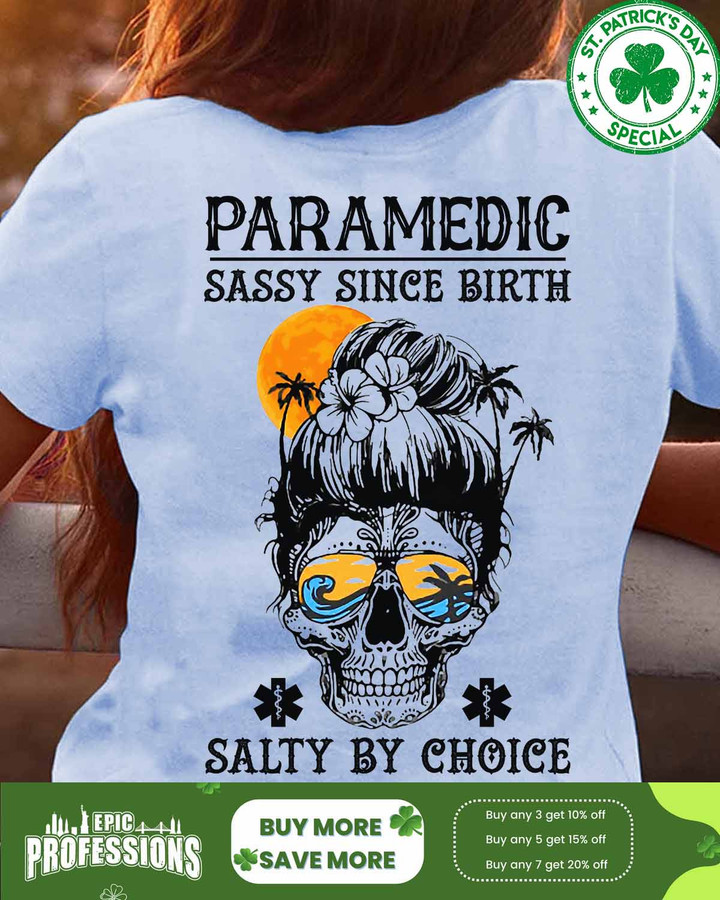 Paramedic Sassy Since Birth Salty By Choice-Light Blue-Paramedic-T-Shirt-#070323SALTY1BPARMZ4