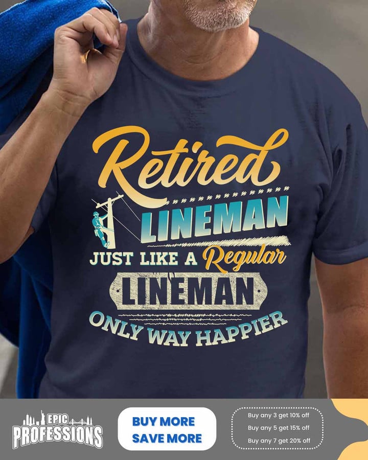 Retired Lineman- Navy Blue -Lineman-T-Shirt -#100323WAYHA2FLINEZ6
