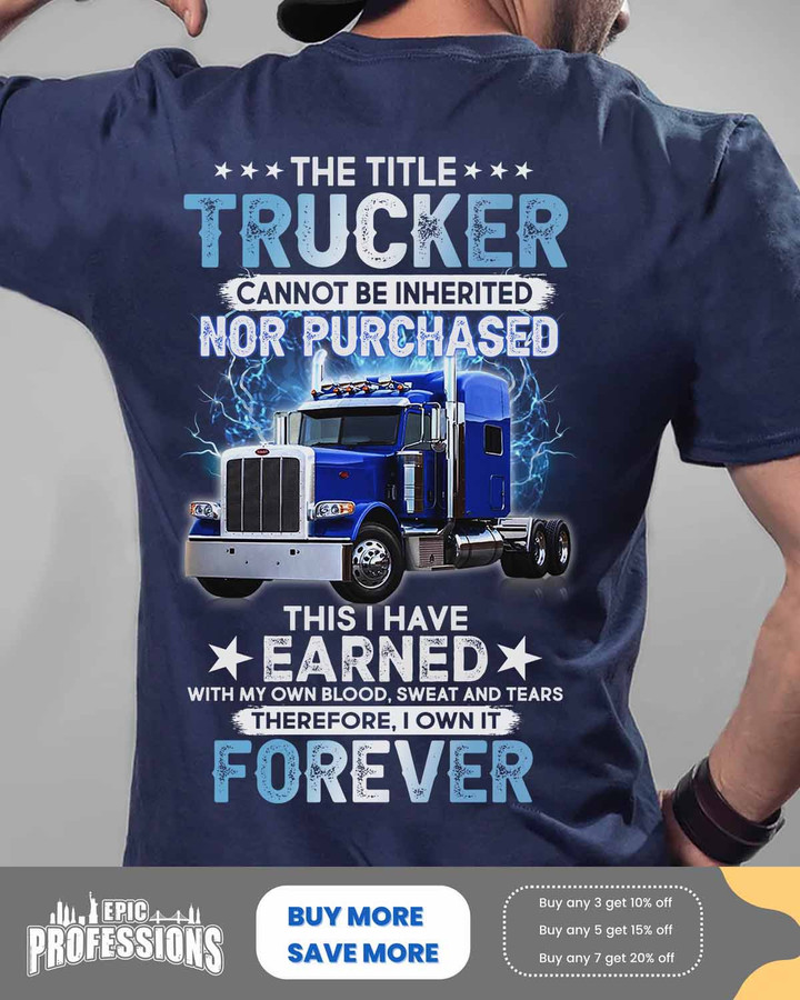 Trucker cannot be inherited nor purchased-Navy Blue-Trucker-T-shirt-#100323IOWN18BTRUCZ6