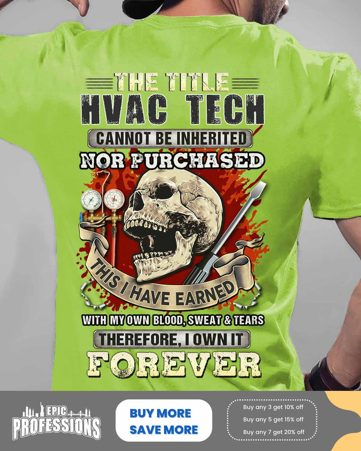 The title Hvac Tech cannot be inherited nor purchased- Lime-HvacTech- T-shirt -#M160323IOWN9BHVACZ6