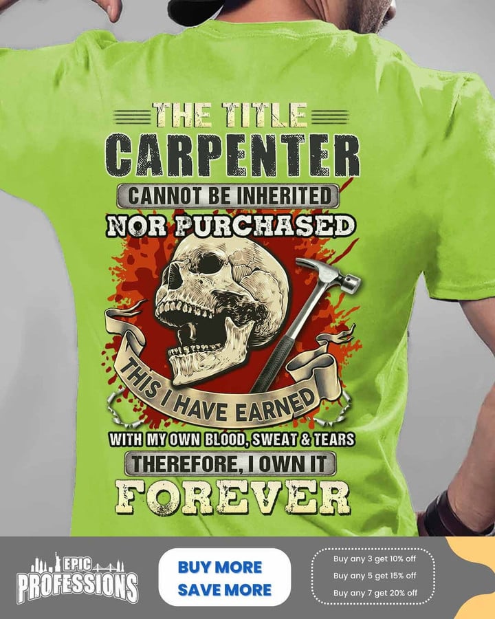 The title Carpenter cannot be inherited nor purchased- Lime-Carpenter - T-shirt -#M170323IOWN9BCARPZ6