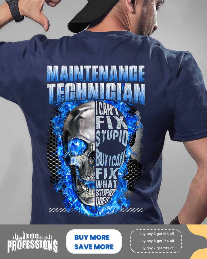 Maintenance Technician I can't fix stupid but I can fix what stupid does-Navy Blue- MaintenanceTechnician-T-shirt -#M180323DOEST13BMATEZ6
