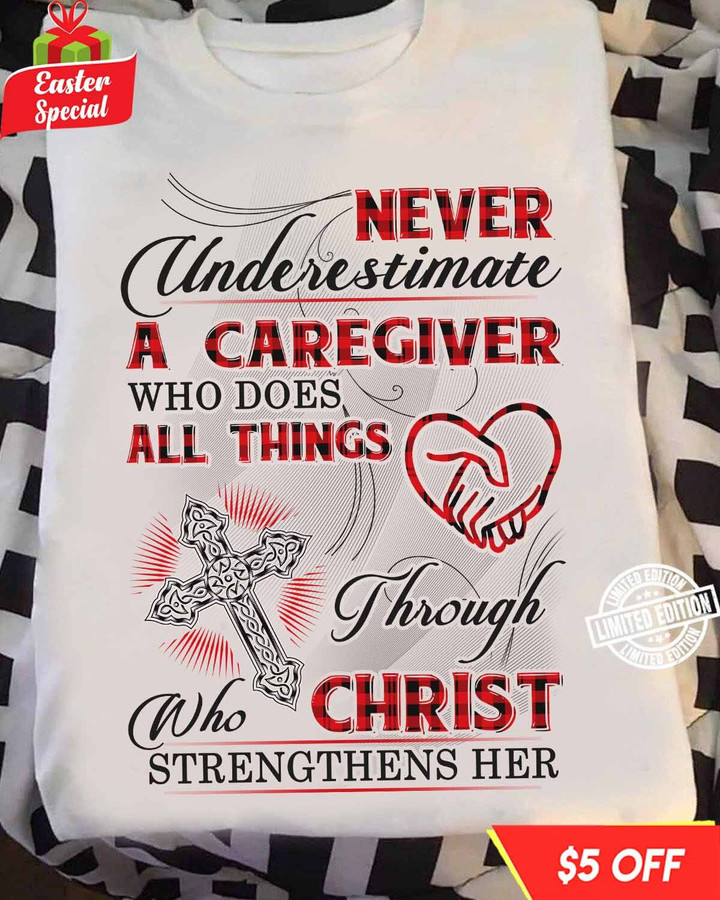 Never Underestimate a Caregiver -White-Caregiver-T- shirt-#F240323ALTHI6FCAREZ4