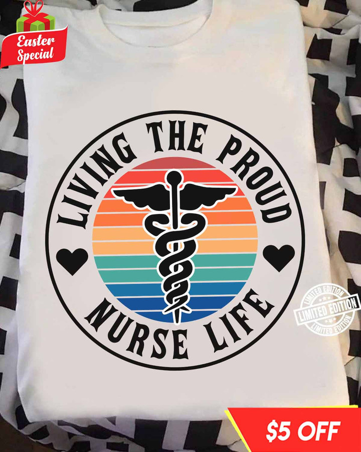 Proud Nurse Life T-Shirt - White tee with black caduceus symbol and quote - front view