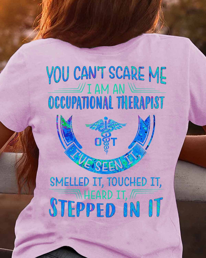I am an Occupational Therapist I've seen it- Light Pink-Occupationaltherapist-T shirt-#F010423TOUCH3BOCTHZ4