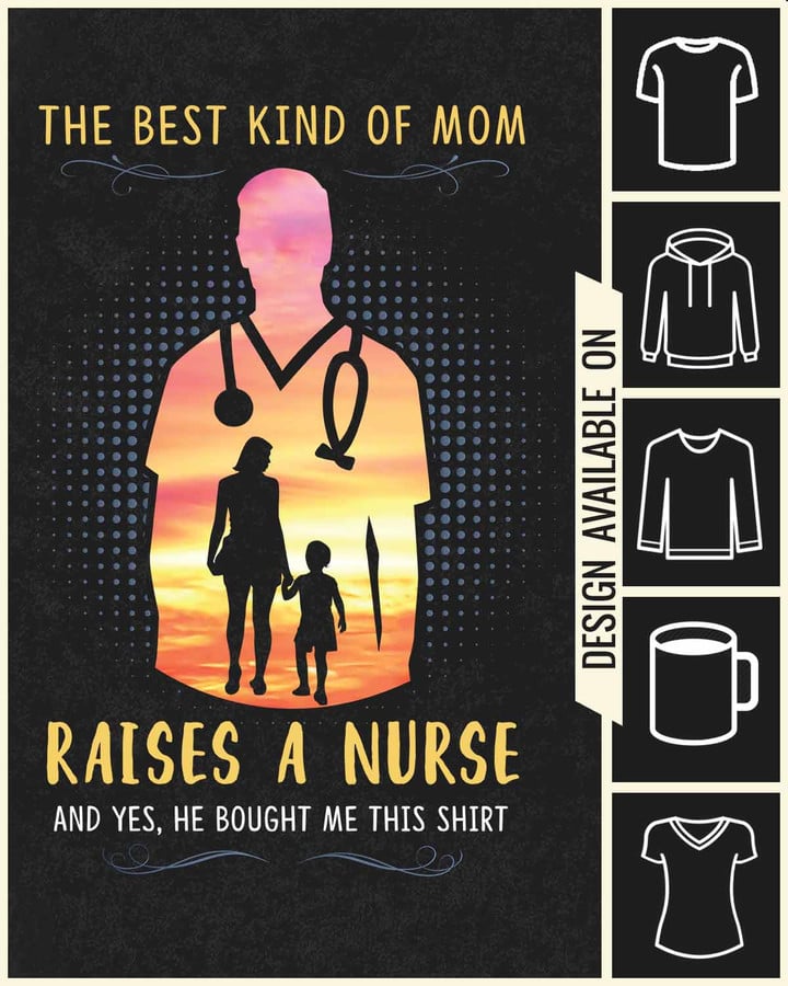 The Best Kind Of Mom Raise a Nurse-Black-Nurse-T-Shirt-#F080423BEKIND17BNURSZ4