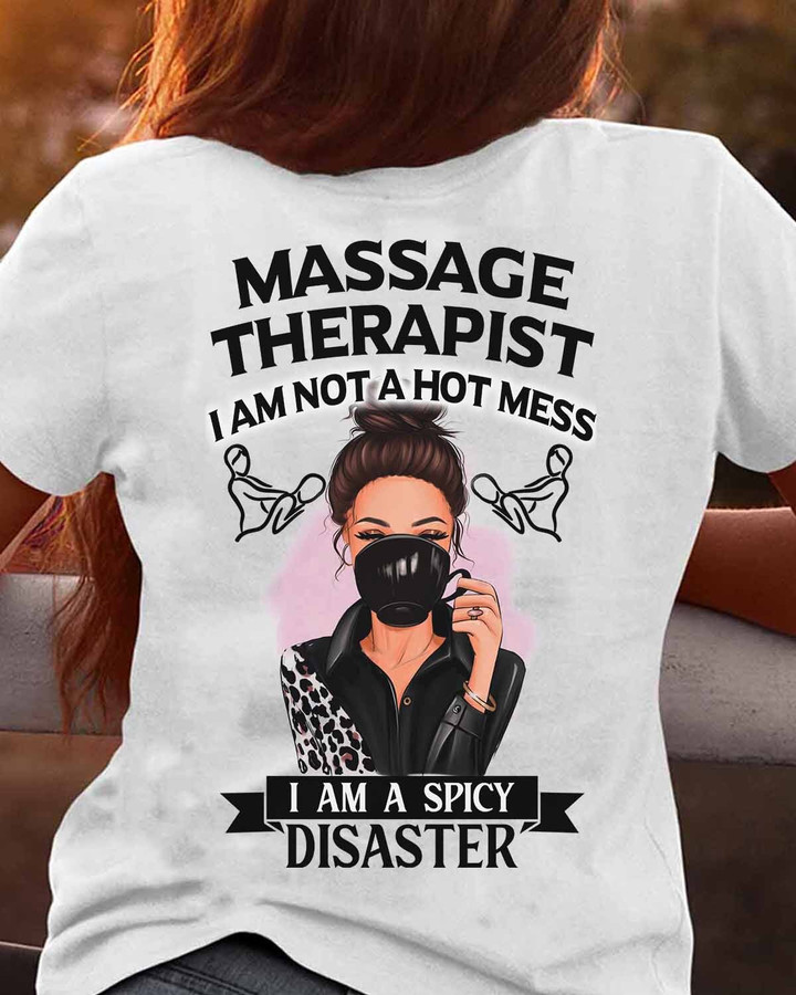 Massage Therapist I am a spicy Disaster-White-Massagetherapist-T- shirt-#F130423HOTMESS2BMASSZ4