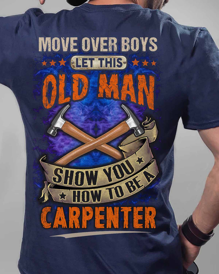 Let This Old Man Show you how to be a Carpenter-Navy Blue-Carpenter -T-shirt-#M130423OVBOY10BCARPZ3