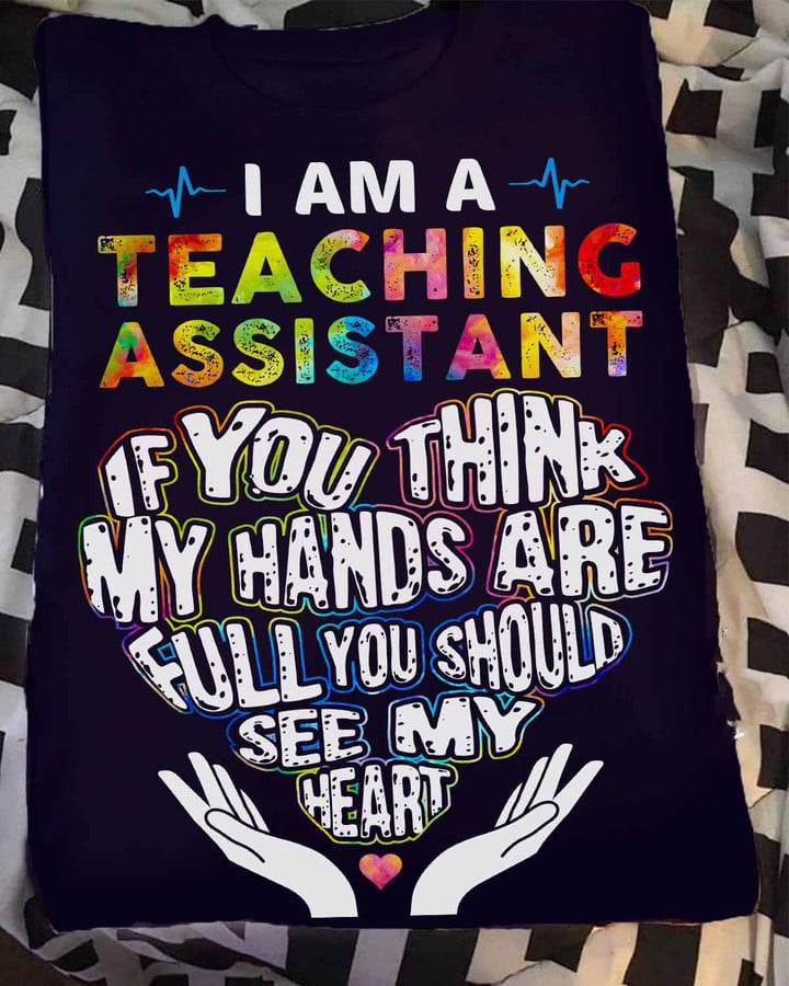 I am a Teaching Assistant- Navy Blue -TeachingAssistant-T-Shirt -#F180423HANDS5FTEASZ4