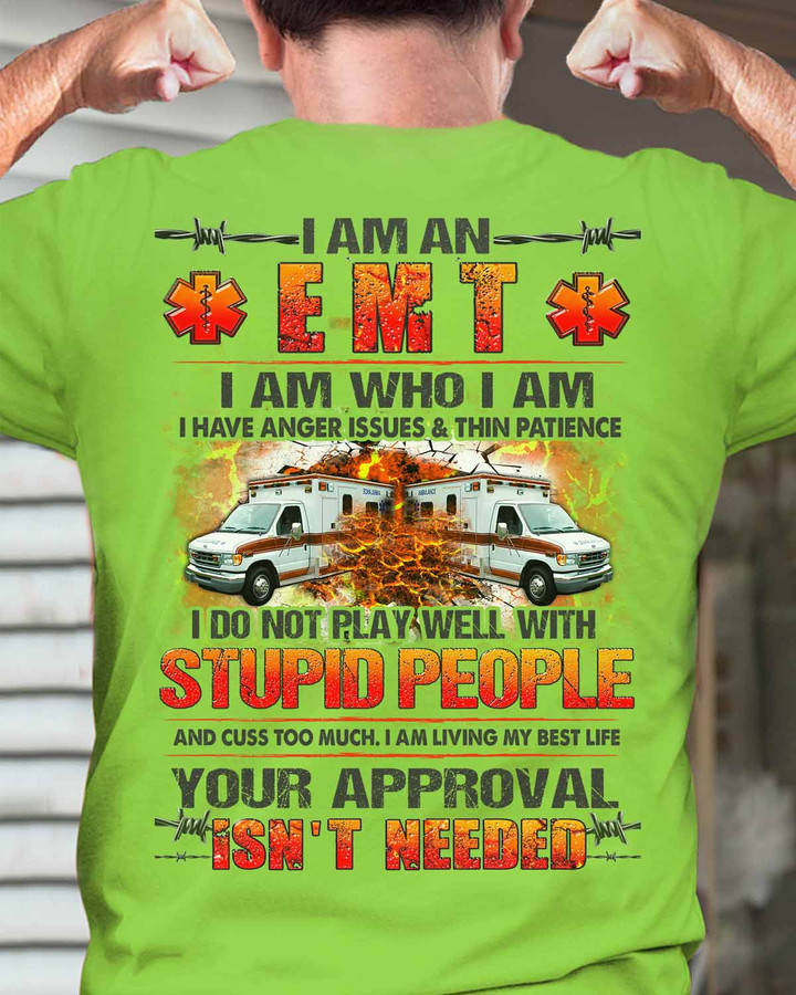 I am an EMT I do not play Well with stupid people- Lime-EMT- T-shirt -#F190423THIPAT4BEMTZ4