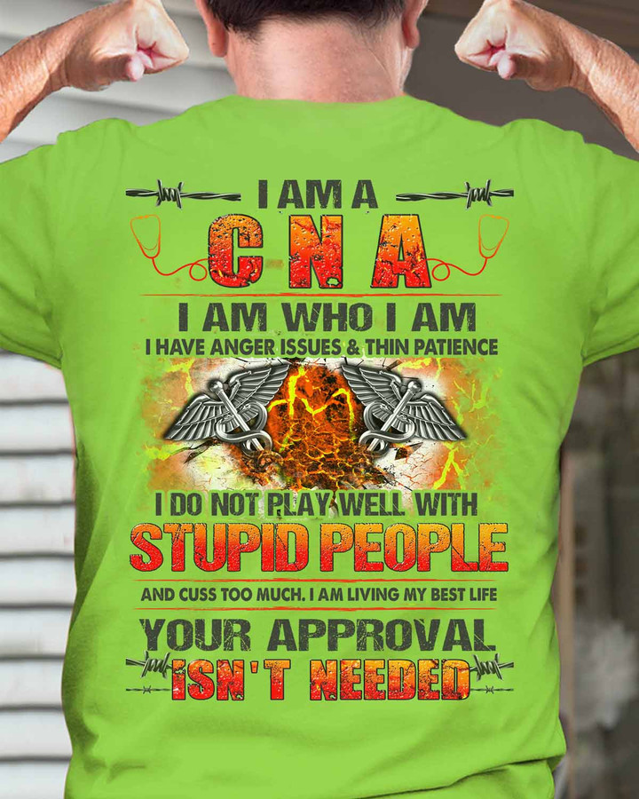 I am a CNA I do not play Well with stupid people- Lime-CNA- T-shirt -#F200423THIPAT4BCNAZ4