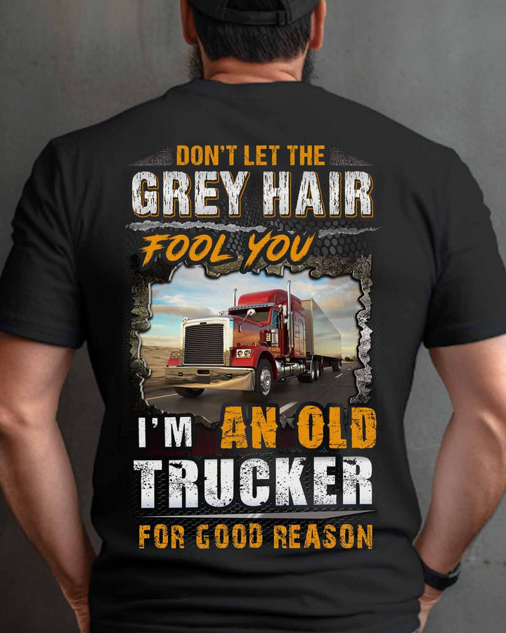 I'm an old Trucker for good reason-T-Shirt -#M280423GREYHAIR1BTRUCZ3