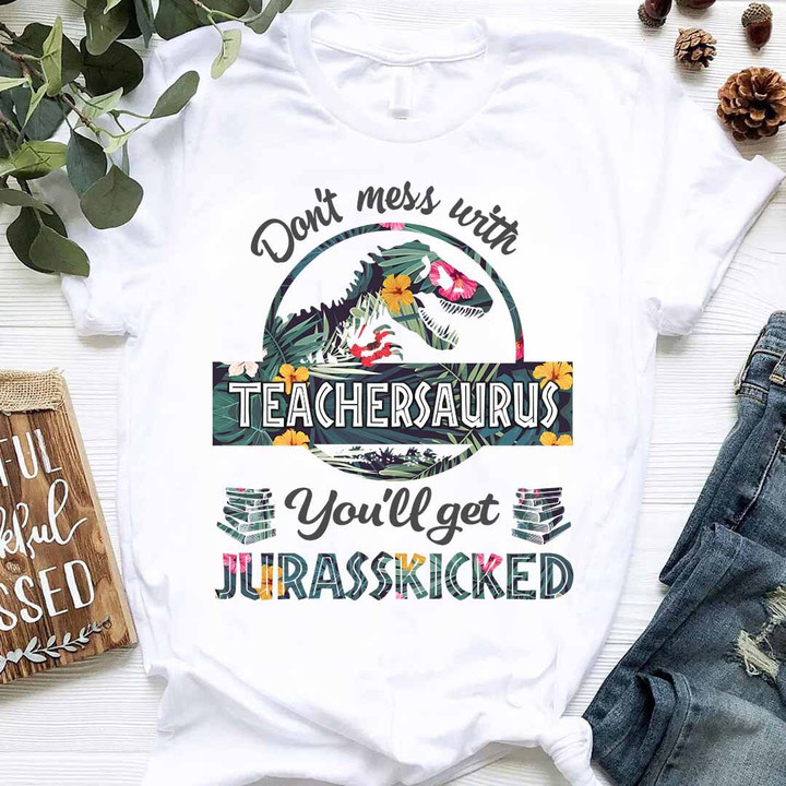 Don't mess with Teacher saurus-T- shirt-#F020523JRKID3FTEACZ4