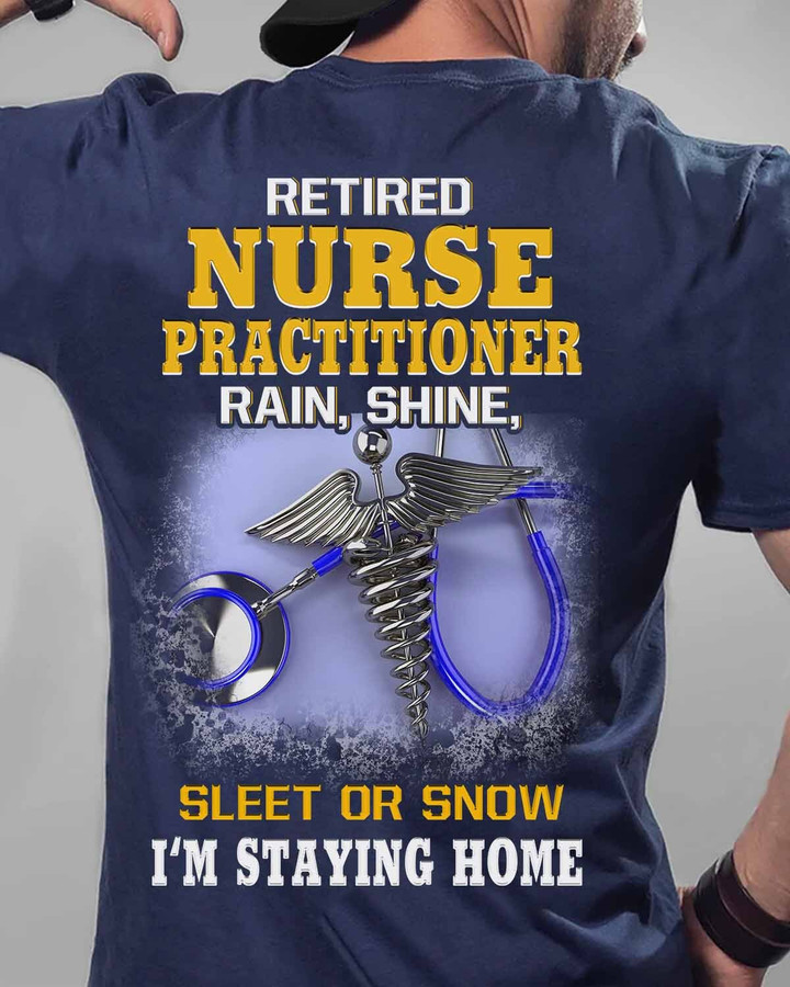 Retired Nurse Practitioner I'M staying home-T-Shirt-#F030523SLEET5BNUPRZ4