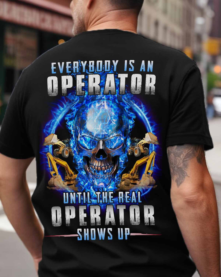 Everybody is an operator until the real operator shows up-T-Shirt -#M090523SHOWS10BOPERZ6