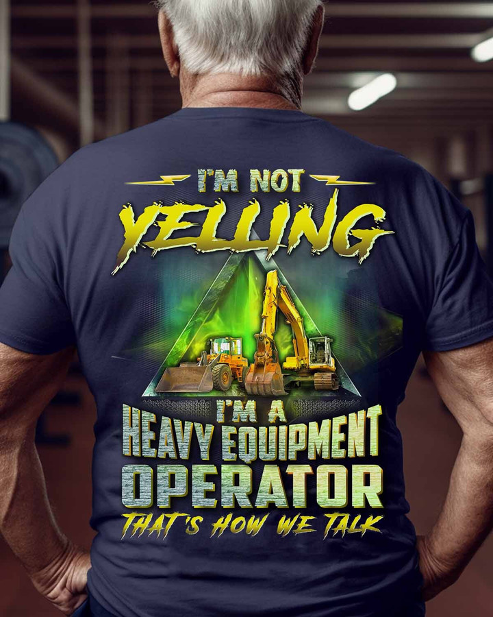 I'm a Heavy Equipment operator-T-Shirt -#M110523YELIN12BHEOZ6