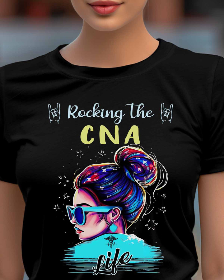 Rocking the CNA Life-T-Shirt -#F130523ROKTHE6FCNAZ4