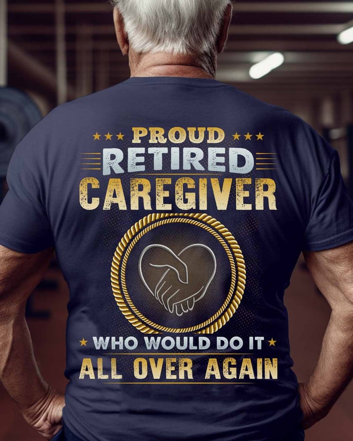 Retired Caregiver-T-Shirt -#F160523OVAGAIN1BCAREZ4