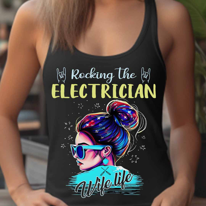 Rocking The Electrician Wife Life-T-Shirt -#M180523WIFLI7FELECZ3
