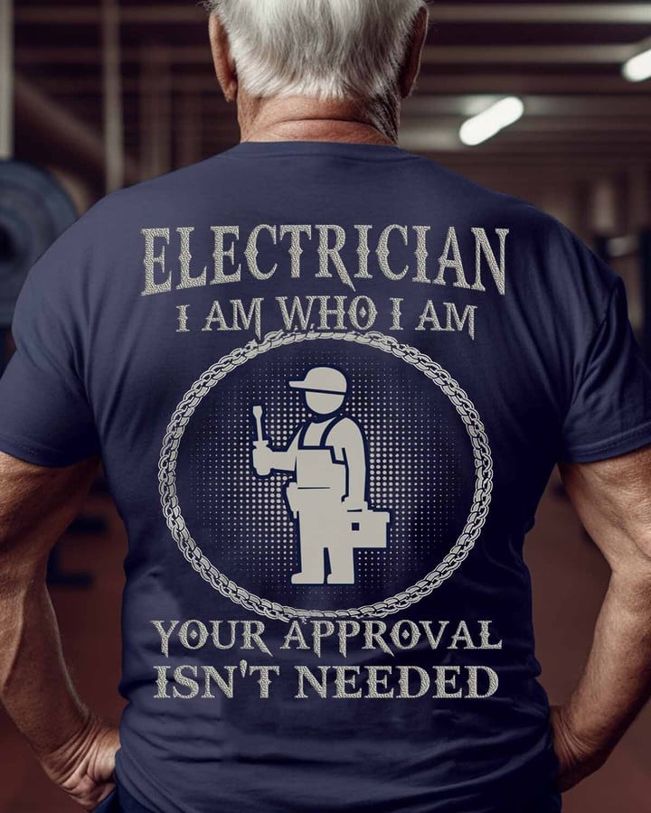 Electrician I am who I am-T-Shirt -#M190523APPROVAL1BELECZ6