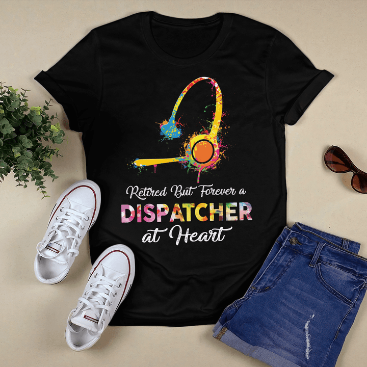 Retired But Forever a Dispatcher at Heart-T-Shirt -#F230523ATHEA8FDISPZ2