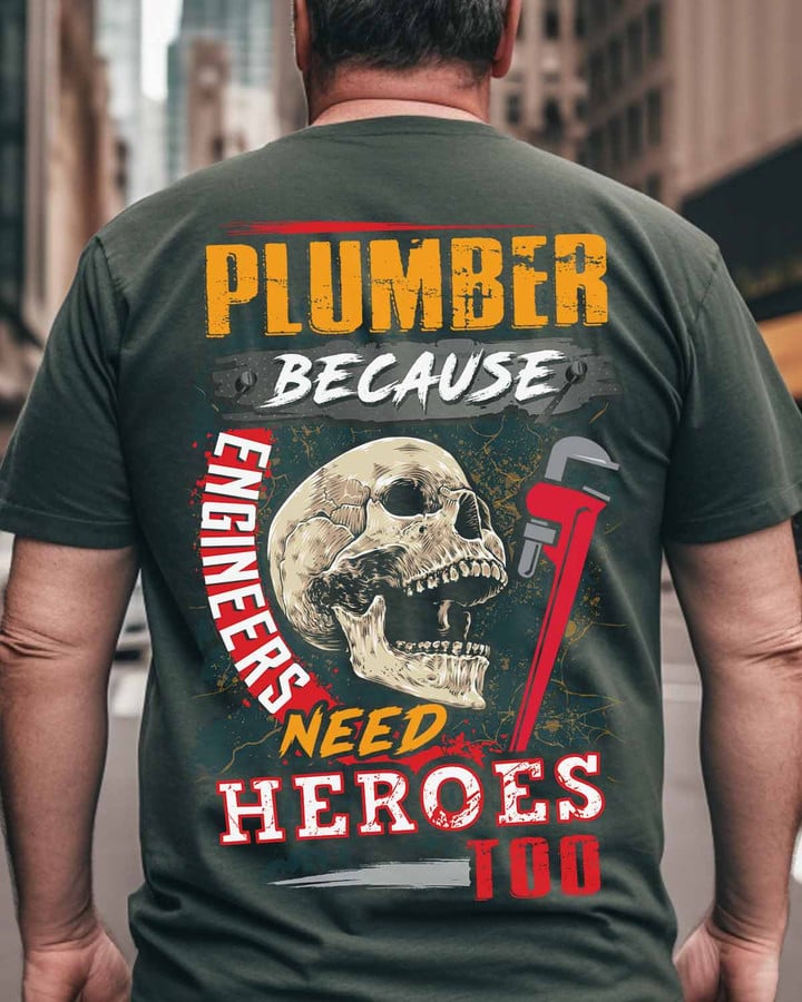 Plumber because Engineers need Heroes-T-Shirt -#M240523HEROS6BPLUMZ6