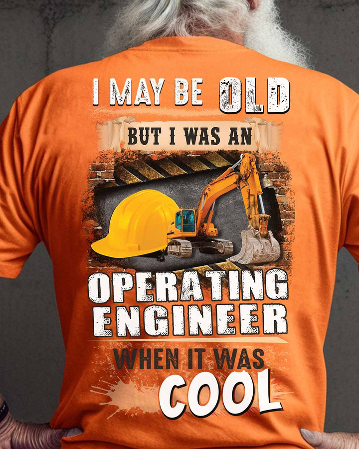 I may be Old but I was an Operating Engineer -T- shirt-#M260723WASCO3BOPENZ8