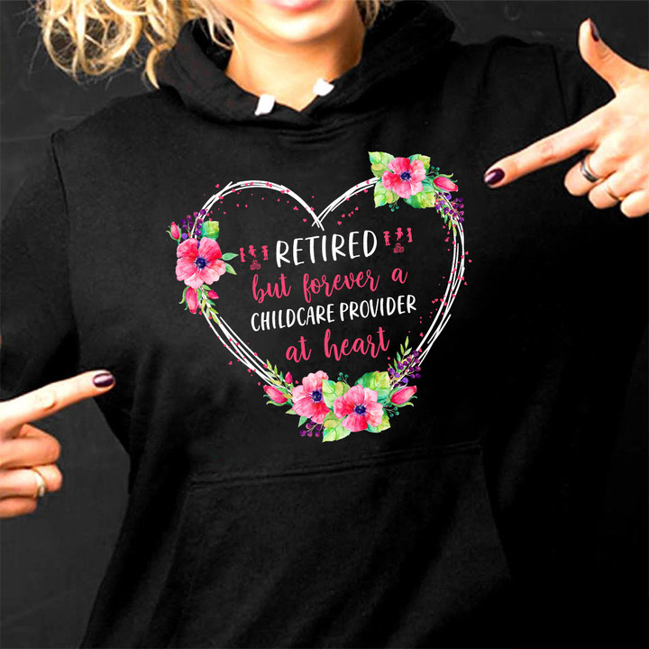 Retired but forever a Childcare Provider at heart -Hoodie-#F251023ATHEA10FCHPRZ8