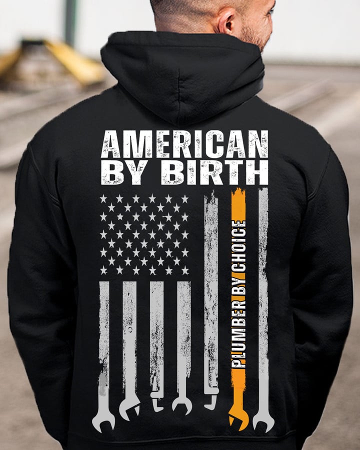 American by birth Plumber by choice -Hoodie -#M281023BYCHO9BPLUMZ8