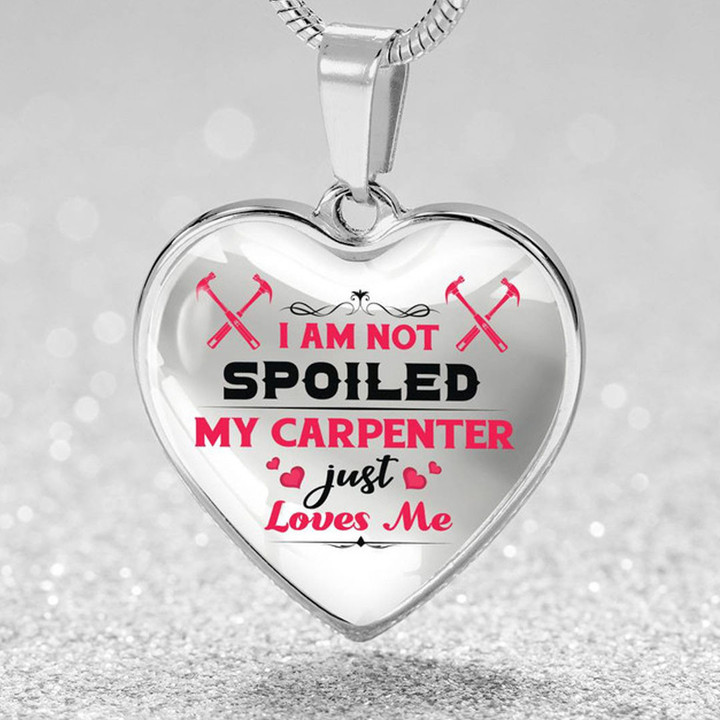 I am not Spoiled My Carpenter just Loves Me - Heart necklace-#M311023SPOIL6BCARPZ4NL