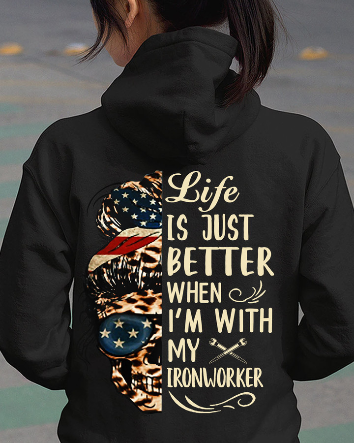 Life is better when I'm with my Ironworker-Hoodie- #M021123JUSBE2BIRONZ4
