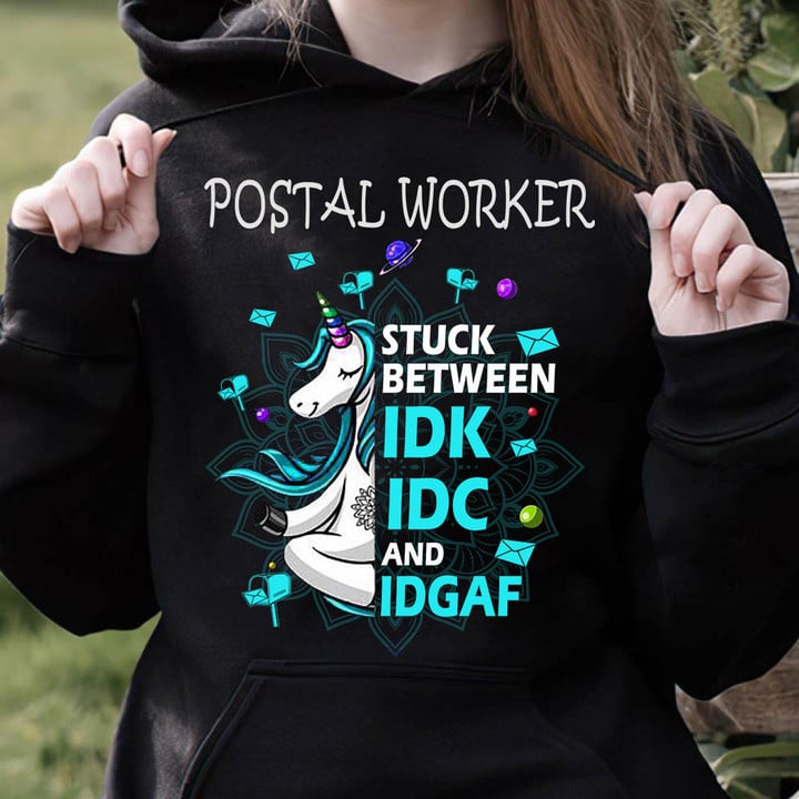Postal Worker stuck between idk, idc and idgaf -Hoodie- #F141123STUCK4FPOWOZ8
