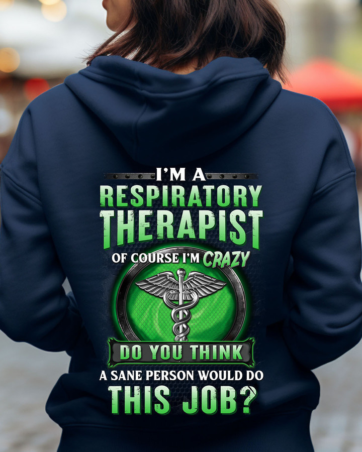 I am a Respiratory Therapist of Course i am Crazy-Hoodie-#F161123DOTHI14BRETHZ2
