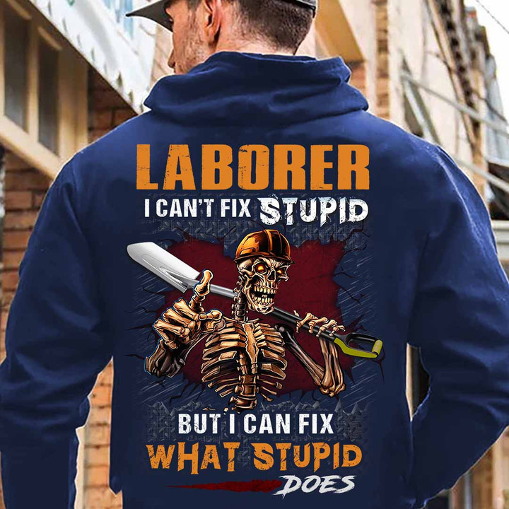 Laborer I can't Fix Stupid But I can Fix What Stupid Does-Hoodie-#M051223DOEST10XLABOZ6