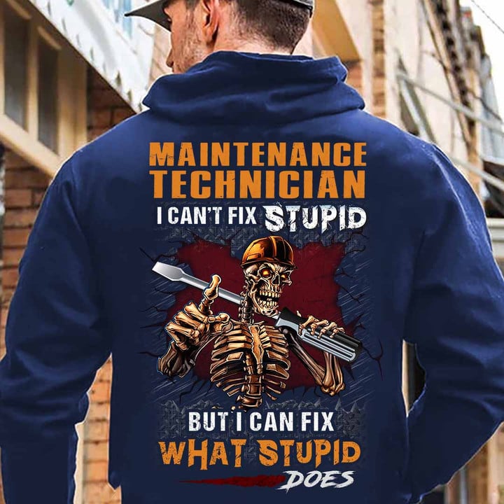 Maintenance Tech I can't Fix Stupid But I can Fix What Stupid Does-Hoodie-#M051223DOEST10XMATEZ6