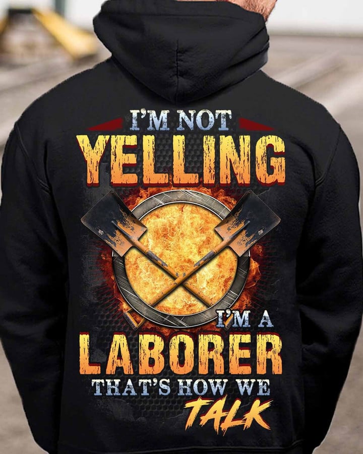 I am not Yelling I am a Laborer-Hoodie-#M061223YELIN5BLABOZ6