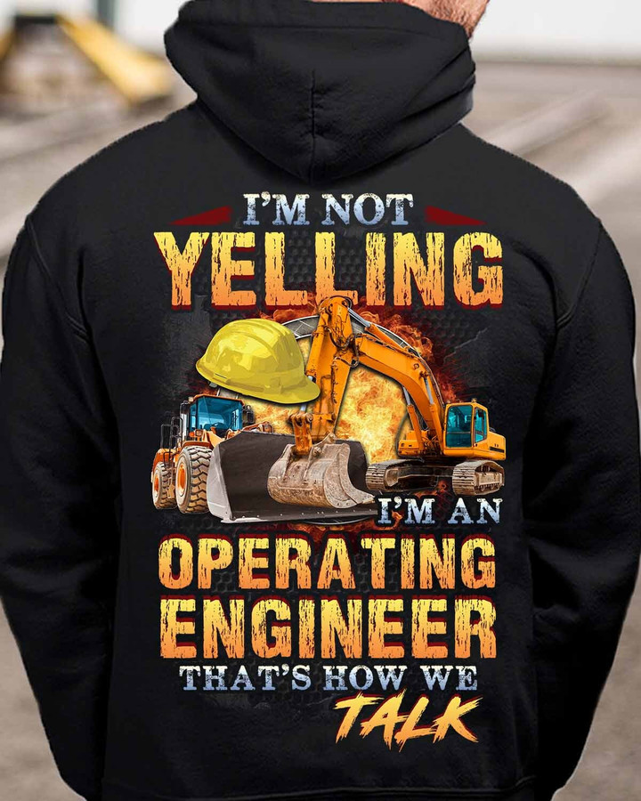 I am not Yelling I am an Operating Engineer-Hoodie-#M061223YELIN5BOPENZ6